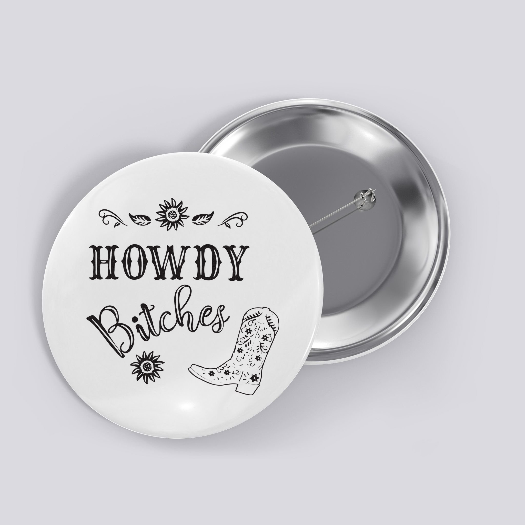 Howdy Bitches Cowboy Howdy Bitches Cowboy Howdy Bitches Button