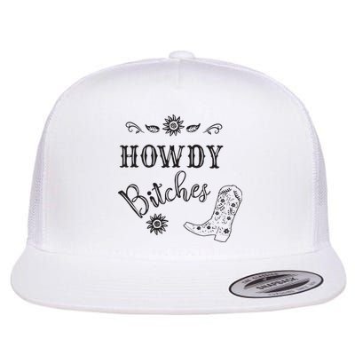Howdy Bitches Cowboy Howdy Bitches Cowboy Howdy Bitches Flatbill Hat