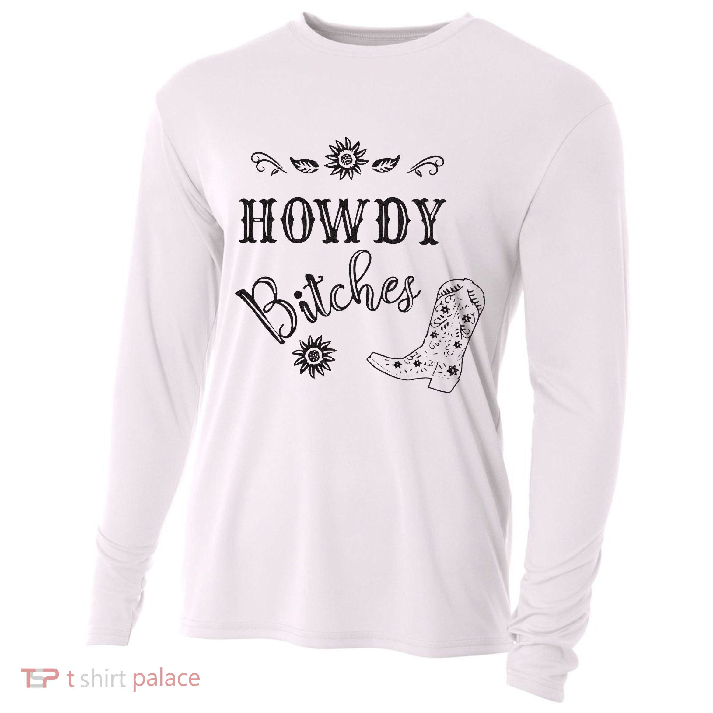 Howdy Bitches Cowboy Howdy Bitches Cowboy Howdy Bitches Cooling Performance Long Sleeve Crew
