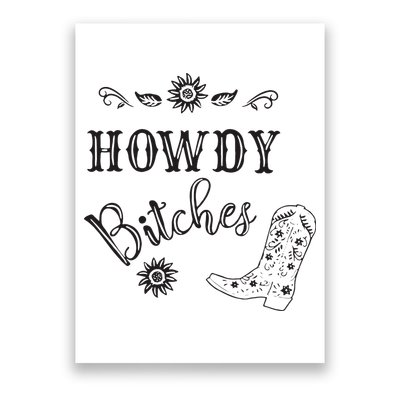 Howdy Bitches Cowboy Howdy Bitches Cowboy Howdy Bitches Poster