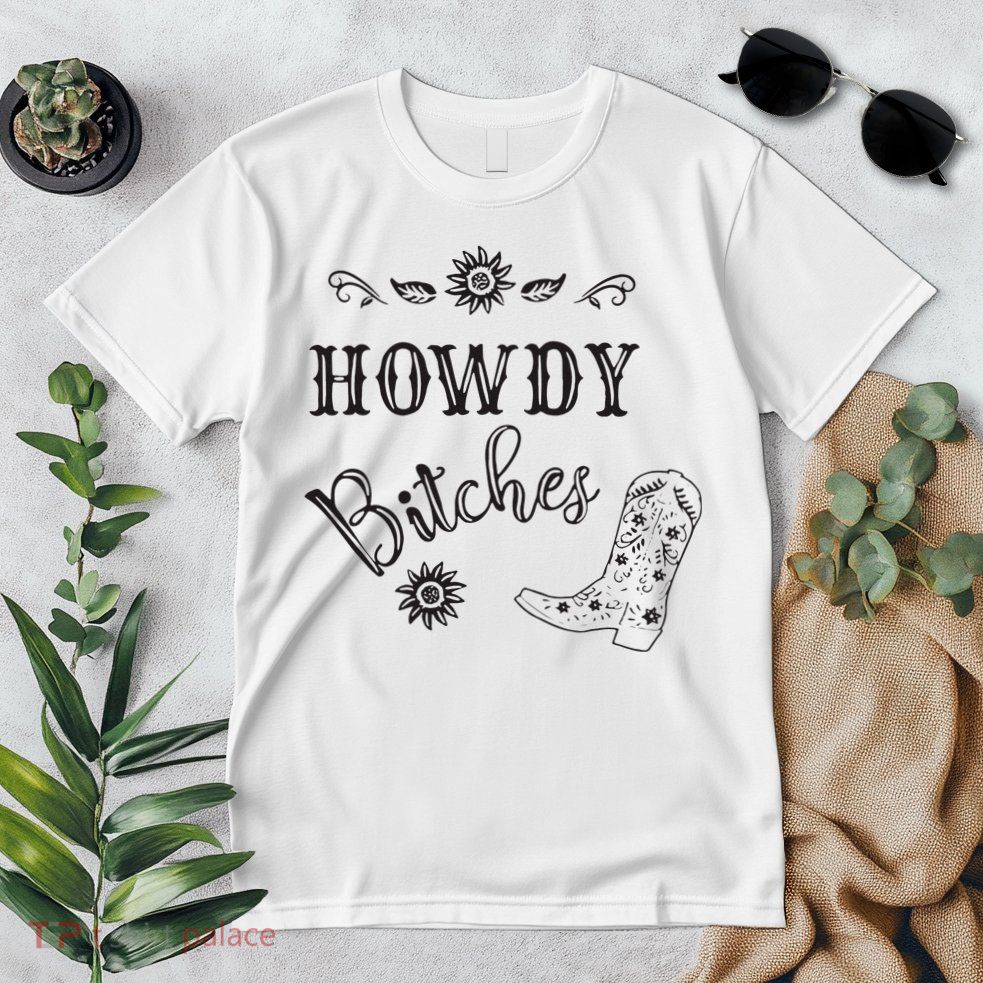 Howdy Bitches Cowboy Howdy Bitches Cowboy Howdy Bitches Premium T-Shirt