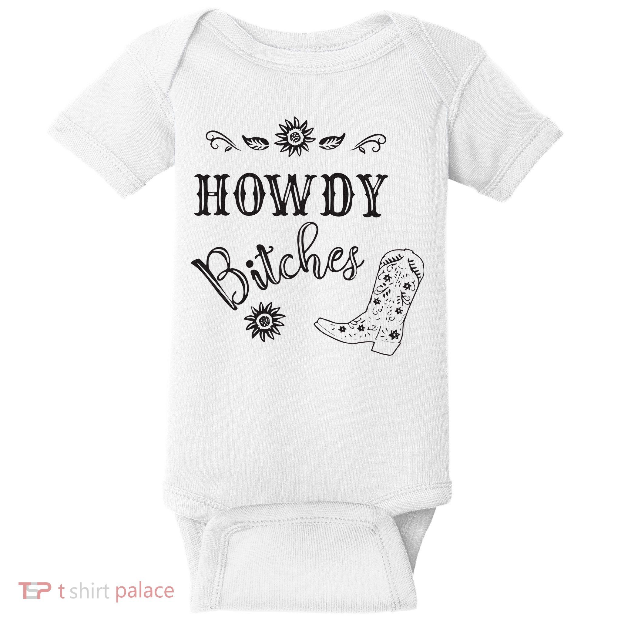 Howdy Bitches Cowboy Howdy Bitches Cowboy Howdy Bitches Baby Bodysuit