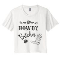 Howdy Bitches Cowboy Howdy Bitches Cowboy Howdy Bitches Women's Crop Top Tee