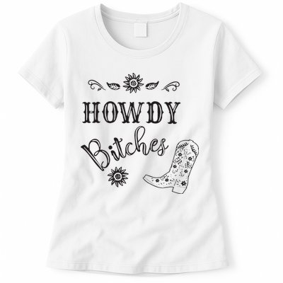 Howdy Bitches Cowboy Howdy Bitches Cowboy Howdy Bitches Womens T-Shirt