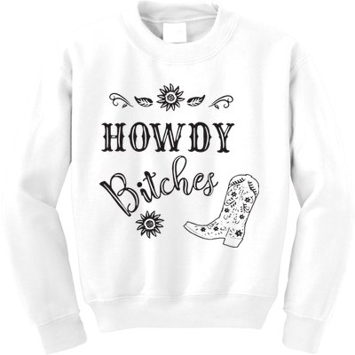 Howdy Bitches Cowboy Howdy Bitches Cowboy Howdy Bitches Kids Sweatshirt