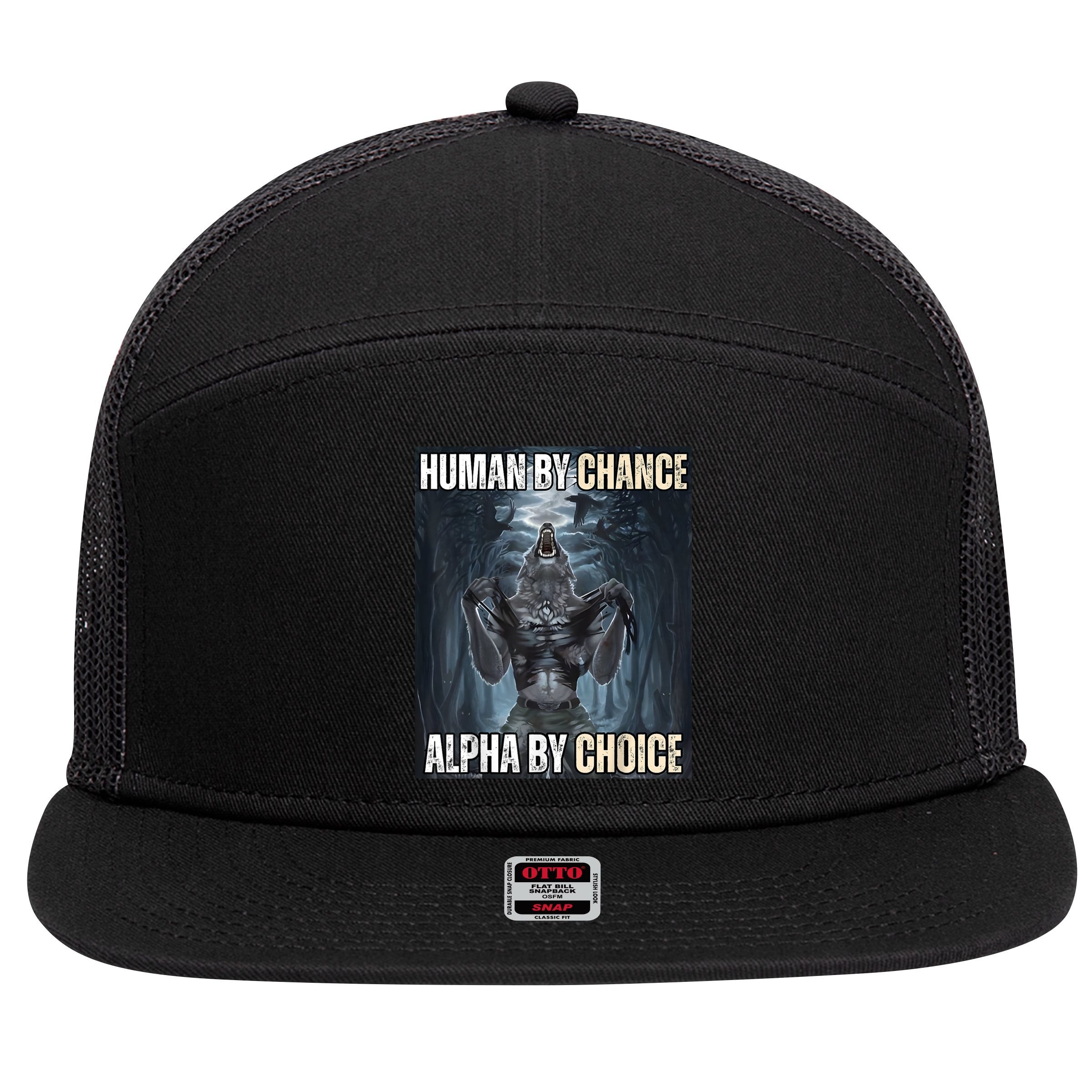 Human By Chance Alpha By Choice Cool Funny Alpha Wolf Meme 7 Panel Mesh Trucker Snapback Hat