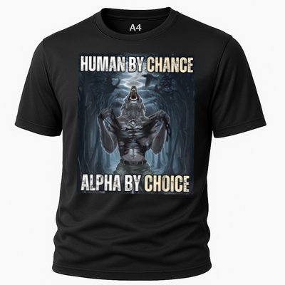 Human By Chance Alpha By Choice Cool Funny Alpha Wolf Meme Performance Shirt