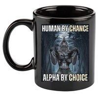 Human By Chance Alpha By Choice Cool Funny Alpha Wolf Meme 11oz C Handle Ceramic Mug