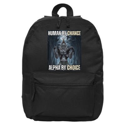 Human By Chance Alpha By Choice Cool Funny Alpha Wolf Meme 16 in Basic Backpack