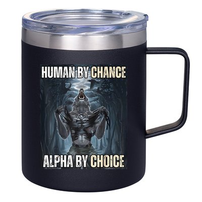 Human By Chance Alpha By Choice Cool Funny Alpha Wolf Meme 12oz Stainless Steel Coffee Mug