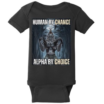 Human By Chance Alpha By Choice Cool Funny Alpha Wolf Meme Baby Bodysuit