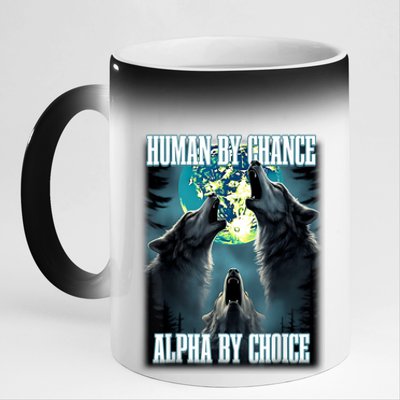 Human By Chance Alpha By Choice Funny Alpha Wolf Meme 11oz Black Color Changing Mug