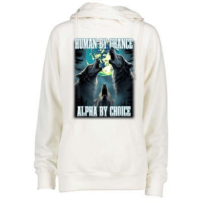 Human By Chance Alpha By Choice Funny Alpha Wolf Meme Womens Funnel Neck Pullover Hood