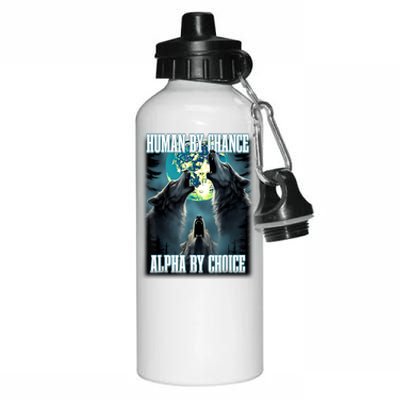 Human By Chance Alpha By Choice Funny Alpha Wolf Meme Aluminum Water Bottle 