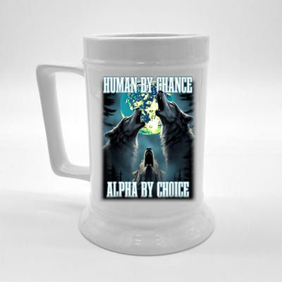 Human By Chance Alpha By Choice Funny Alpha Wolf Meme Beer Stein