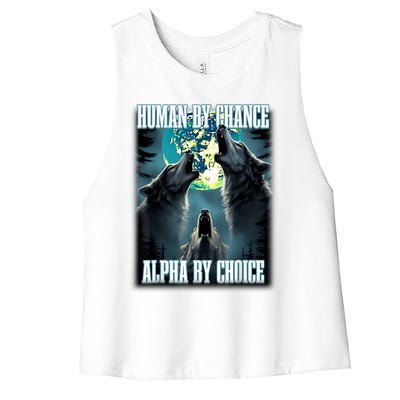 Human By Chance Alpha By Choice Funny Alpha Wolf Meme Women's Racerback Cropped Tank