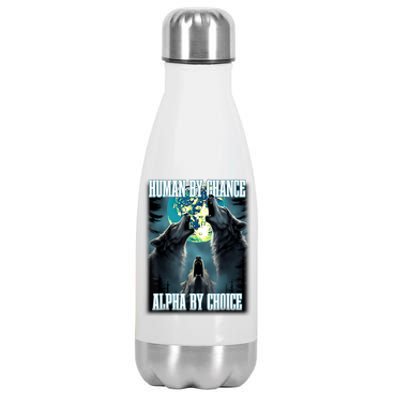 Human By Chance Alpha By Choice Funny Alpha Wolf Meme Stainless Steel Insulated Water Bottle