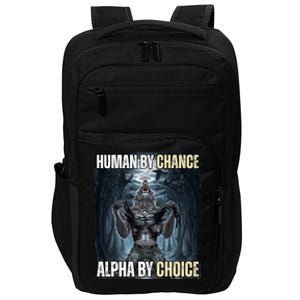 Human By Chance Alpha By Choice Funny Wolf Meme Impact Tech Backpack