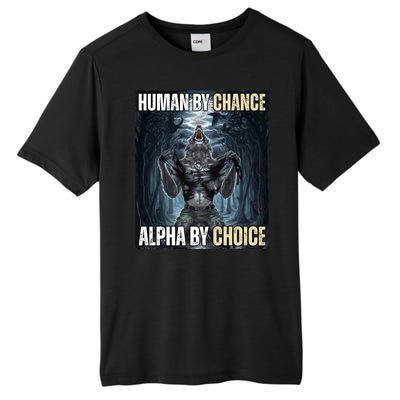 Human By Chance Alpha By Choice Funny Wolf Meme Tall Fusion ChromaSoft Performance T-Shirt