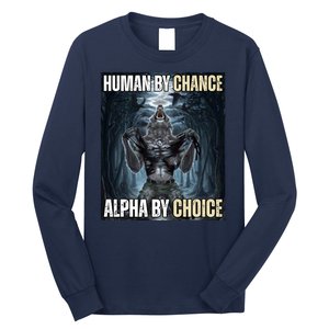 Human By Chance Alpha By Choice Funny Wolf Meme Long Sleeve Shirt