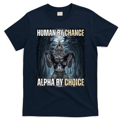 Human By Chance Alpha By Choice Funny Wolf Meme T-Shirt