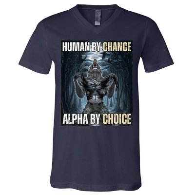 Human By Chance Alpha By Choice Funny Wolf Meme V-Neck T-Shirt