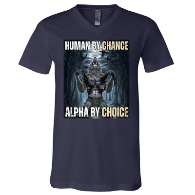 Human By Chance Alpha By Choice Funny Wolf Meme V-Neck T-Shirt