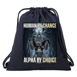 Human By Chance Alpha By Choice Funny Wolf Meme Drawstring Bag