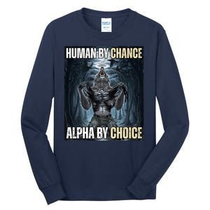 Human By Chance Alpha By Choice Funny Wolf Meme Tall Long Sleeve T-Shirt