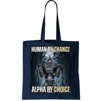 Human By Chance Alpha By Choice Funny Wolf Meme Tote Bag