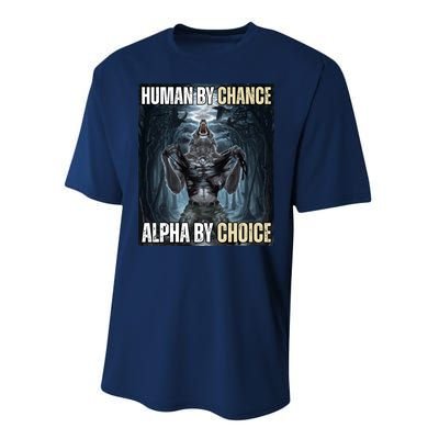 Human By Chance Alpha By Choice Funny Wolf Meme Performance Sprint T-Shirt