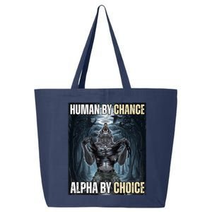 Human By Chance Alpha By Choice Funny Wolf Meme 25L Jumbo Tote