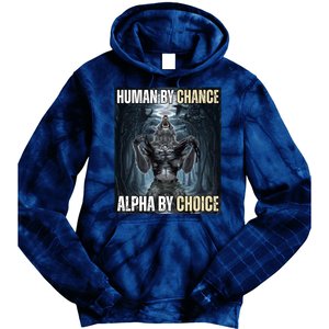 Human By Chance Alpha By Choice Funny Wolf Meme Tie Dye Hoodie