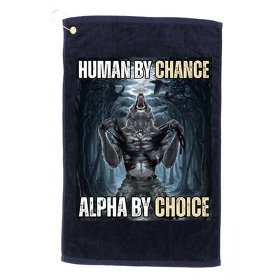 Human By Chance Alpha By Choice Funny Wolf Meme Golf Towel