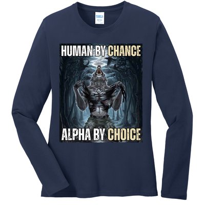 Human By Chance Alpha By Choice Funny Wolf Meme Ladies Long Sleeve Shirt