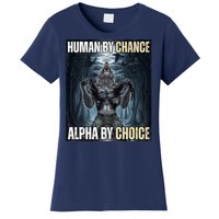 Human By Chance Alpha By Choice Funny Wolf Meme Women's T-Shirt