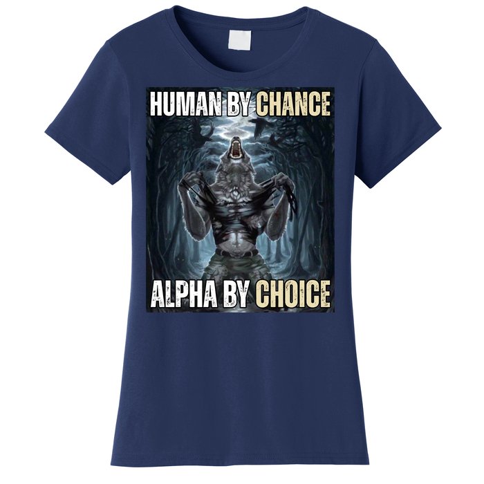 Human By Chance Alpha By Choice Funny Wolf Meme Women's T-Shirt