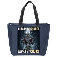 Human By Chance Alpha By Choice Funny Wolf Meme Zip Tote Bag