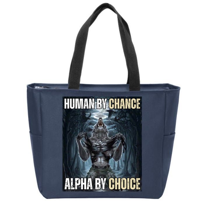 Human By Chance Alpha By Choice Funny Wolf Meme Zip Tote Bag