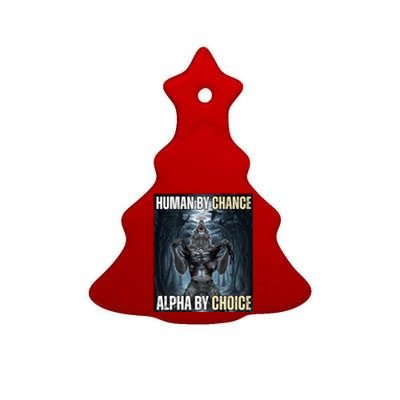 Human By Chance Alpha By Choice Funny Wolf Meme Ceramic Tree Ornament