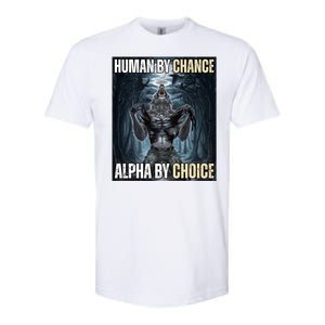 Human By Chance Alpha By Choice Funny Wolf Meme Softstyle CVC T-Shirt