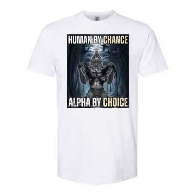 Human By Chance Alpha By Choice Funny Wolf Meme Softstyle CVC T-Shirt