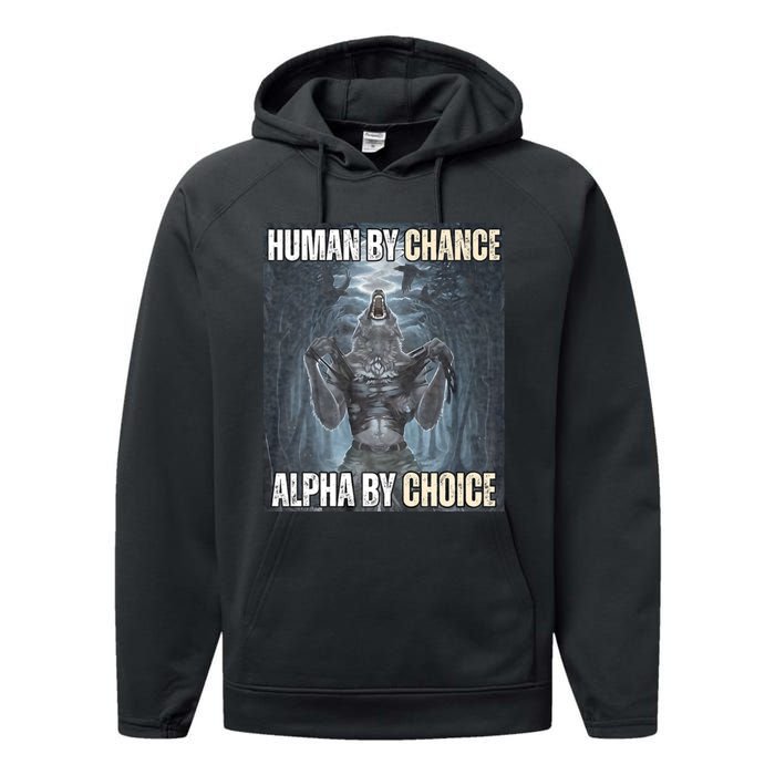 Human By Chance Alpha By Choice Cool Funny Alpha Wolf Meme Performance Fleece Hoodie