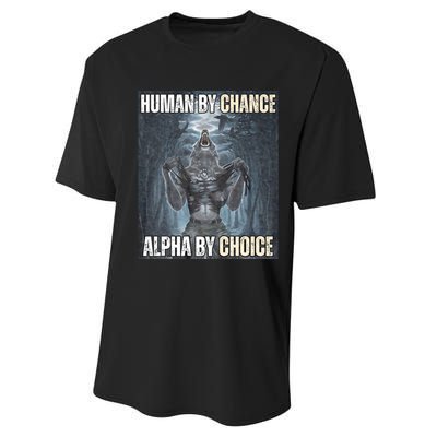 Human By Chance Alpha By Choice Cool Funny Alpha Wolf Meme Performance Sprint T-Shirt