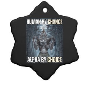 Human By Chance Alpha By Choice Cool Funny Alpha Wolf Meme Ceramic Star Ornament