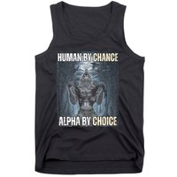 Human By Chance Alpha By Choice Cool Funny Alpha Wolf Meme Tank Top