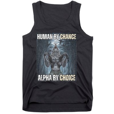 Human By Chance Alpha By Choice Cool Funny Alpha Wolf Meme Tank Top