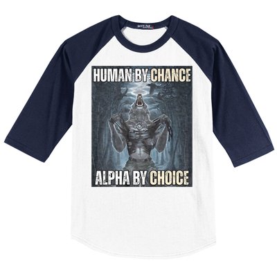 Human By Chance Alpha By Choice Cool Funny Alpha Wolf Meme Baseball Sleeve Shirt