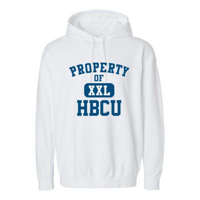 Historically Black College University Property Of My Hbcu Gift Garment-Dyed Fleece Hoodie