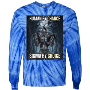 Human By Chance Sigma By Choice Cool Funny Wolf Meme Tie-Dye Long Sleeve Shirt